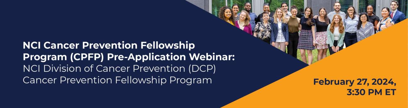 NCI Cancer Prevention Fellowship Program (CPFP) Pre-Application Webinar